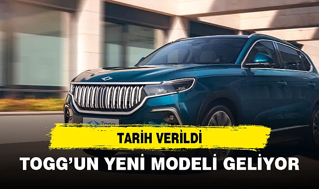 TARİH VERİLDİ TOGG’UN YENİ MODELİ GELİYOR