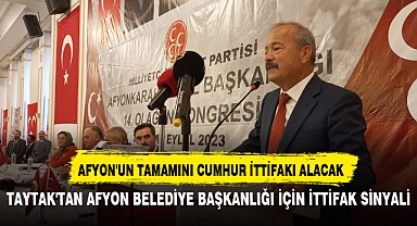 TAYTAK'TAN AFYON BELEDİYE BAŞKANLIĞI İÇİN İTTİFAK SİNYALİ