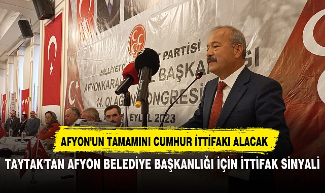 TAYTAK'TAN AFYON BELEDİYE BAŞKANLIĞI İÇİN İTTİFAK SİNYALİ