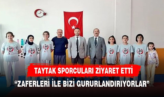 TAYTAK VE KAHVECİ'DEN GENÇ SPORCULARA ZİYARET