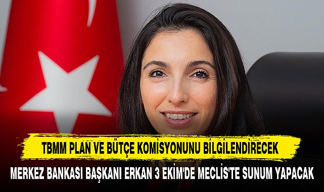 TBMM PLAN VE BÜTÇE KOMİSYONUNU BİLGİLENDİRECEK