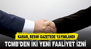 TCMB'DEN İKİ YENİ FAALİYET İZNİ