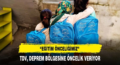 TDV, DEPREM BÖLGESİNE ÖNCELİK VERİYOR