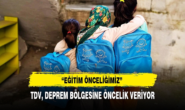 TDV, DEPREM BÖLGESİNE ÖNCELİK VERİYOR