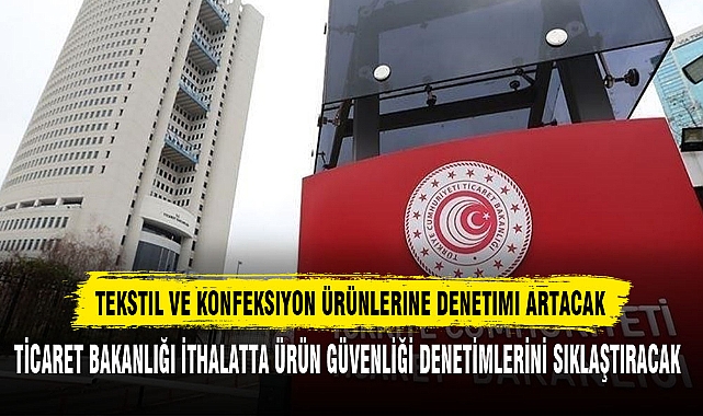 TEKSTIL VE KONFEKSIYON ÜRÜNLERINE DENETIMI ARTACAK