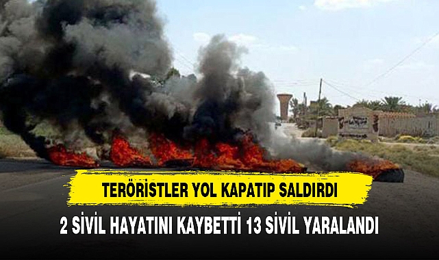 TERÖRİSTLER YOL KAPATIP SALDIRDI 13 YARALI 2 ÖLÜ