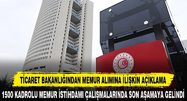 TİCARET BAKANLIĞINDAN MEMUR ALIMINA İLİŞKİN AÇIKLAMA