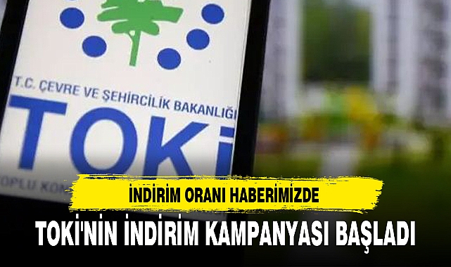 TOKİ'NİN İNDİRİM KAMPANYASI BAŞLADI