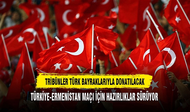 TRİBÜNLER TÜRK BAYRAKLARIYLA DONATILACAK
