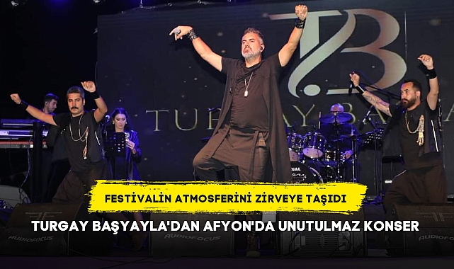TURGAY BAŞYAYLA'DAN AFYON'DA UNUTULMAZ KONSER