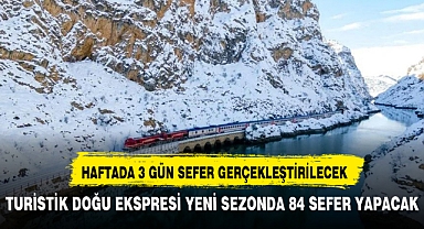 TURİSTİK DOĞU EKSPRESİ YENİ SEZONDA 84 SEFER YAPACAK
