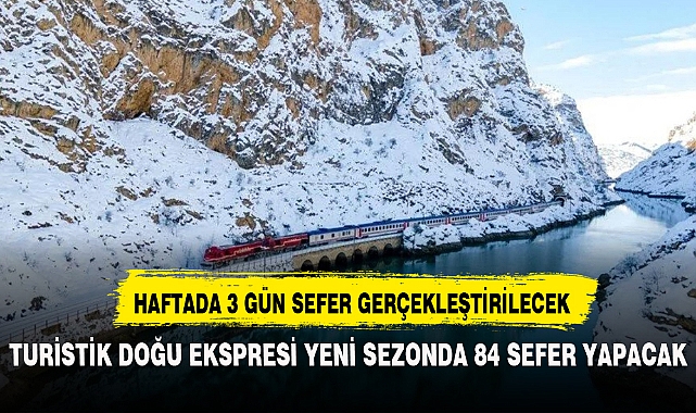 TURİSTİK DOĞU EKSPRESİ YENİ SEZONDA 84 SEFER YAPACAK