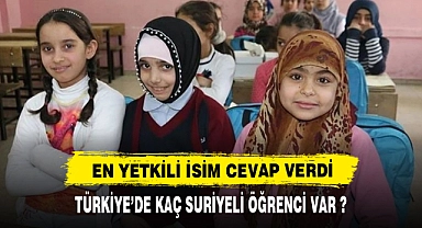 TÜRKİYE'DE KAÇ SURİYELİ ÖĞRENCİ VAR ?