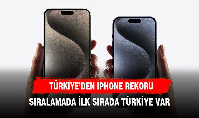 TÜRKİYE'DEN İPHONE REKORU
