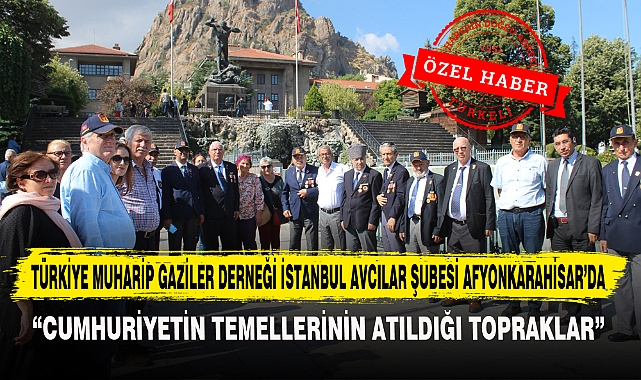 TÜRKİYE MUHARİP GAZİLER DERNEĞİ İSTANBUL AVCILAR ŞUBESİ AFYONKARAHİSAR'DA
