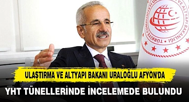 ULAŞTIRMA VE ALTYAPI BAKANI URALOĞLU AFYON'DA