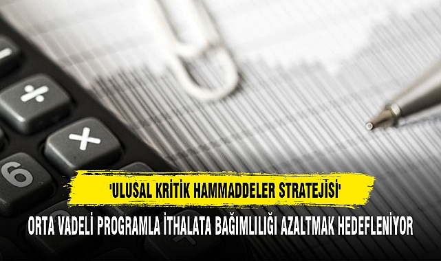 'ULUSAL KRİTİK HAMMADDELER STRATEJİSİ'