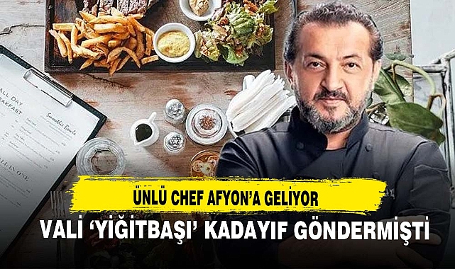 ÜNLÜ CHEF AFYON'A GELİYOR