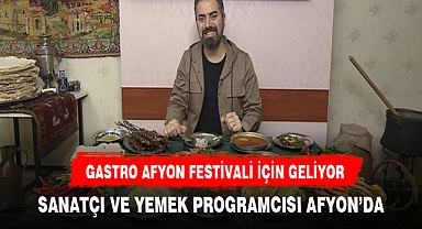 ÜNLÜ SANATÇI VE YEMEK PROGRAMCISI  AFYONKARAHİSAR'DA