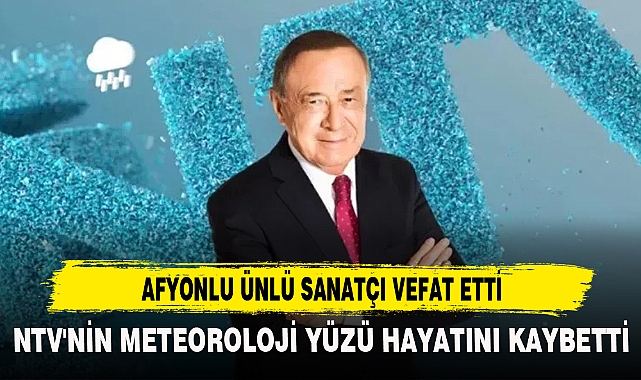 AFYONLU ÜNLÜ SANATÇI VEFAT ETTİ