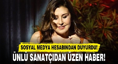 ÜNLÜ SANATÇIDAN ÜZEN HABER!