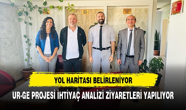 UR-GE PROJESİ İHTİYAÇ ANALİZİ ZİYARETLERİ YAPILIYOR