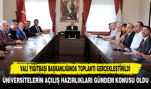 VALİ YİĞİTBAŞI BAŞKANLIĞINDA TOPLANTI GERÇEKLEŞTİRİLDİ