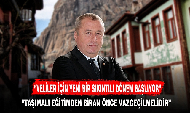 "VELİLER İÇİN YENİ BİR SIKINTILI DÖNEM BAŞLIYOR”