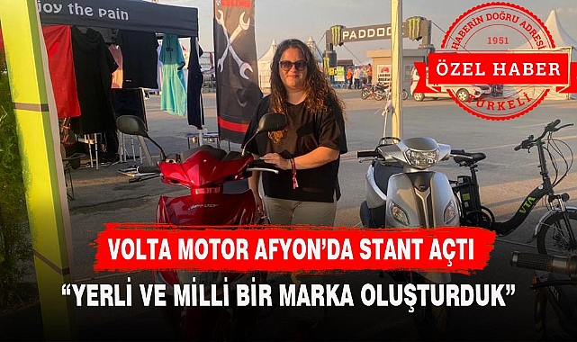 VOLTA MOTOR AFYON'DA STANT AÇTI