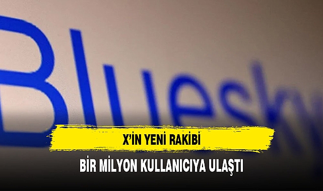 X'İN YENİ RAKİBİ BİR MİLYON KULLANICIYA ULAŞTI