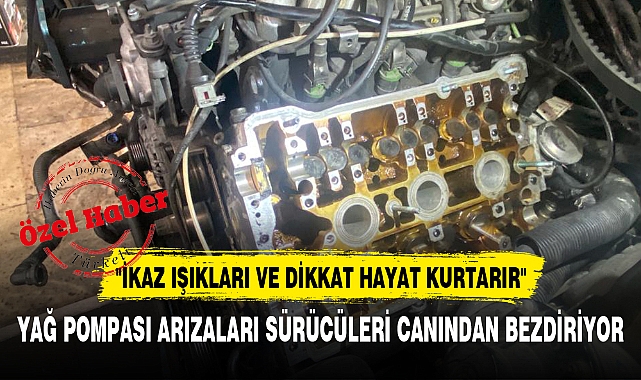 YAĞ POMPASI ARIZALARI SÜRÜCÜLERİ CANINDAN BEZDİRİYOR
