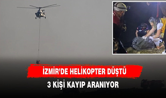 YANGINA MÜDAHELE EDEN HELİKOPTER DÜŞTÜ KAYIPLAR ARANIYOR