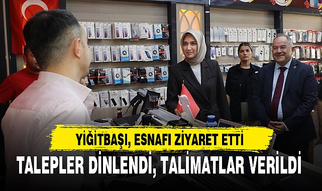 YİĞİTBAŞI, ESNAFI ZİYARET ETTİ