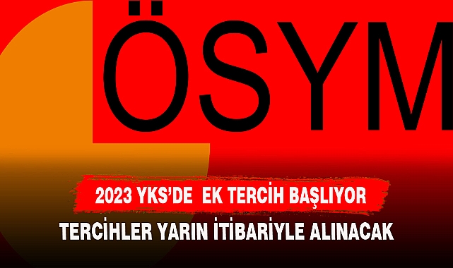 YKS'DE EK TERCİH DÖNEMİ YARIN BAŞLIYOR