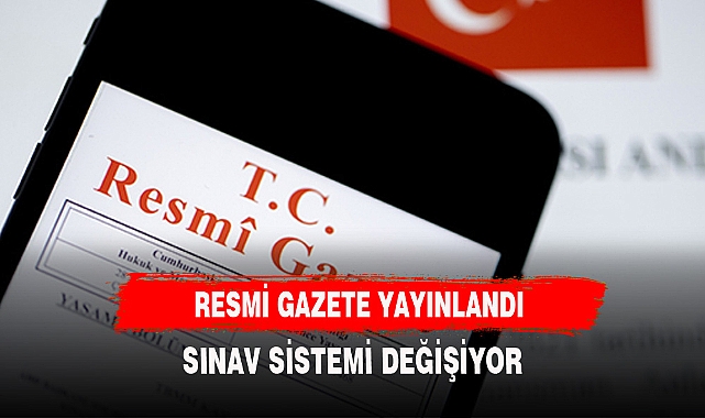 Yönetmelik yayımlandı: Lise ve Ortaokullarda merkezi sınav yapılacak