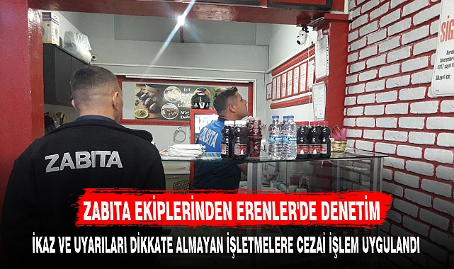 ZABITA EKİPLERİNDEN ERENLER'DE DENETİM