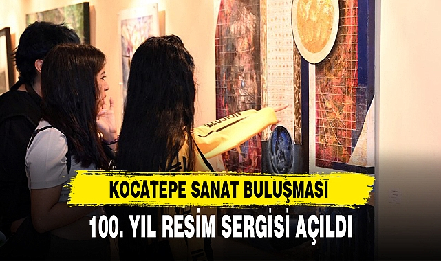100. YIL RESİM SERGİSİ AÇILDI