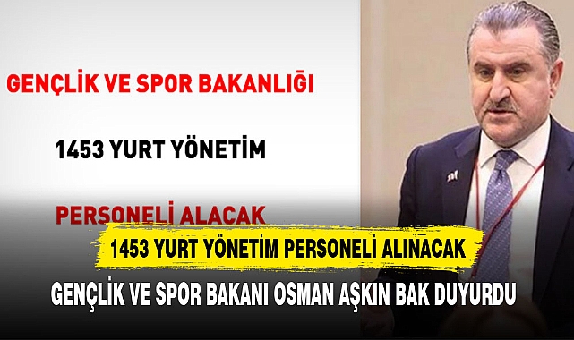 1453 YURT YÖNETİM PERSONELİ ALINACAK