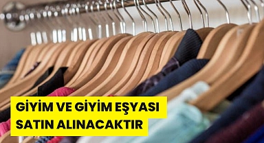 GİYİM VE GİYİM EŞYASI SATIN ALINACAKTIR