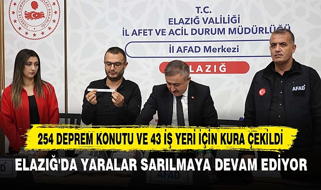 254 DEPREM KONUTU VE 43 İŞ YERİ İÇİN KURA ÇEKİLDİ