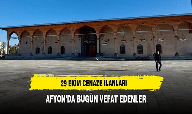 29 EKİM AFYON CENAZE İLANLARI