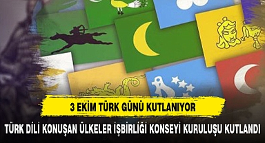 3 Ekim Türk Devletleri İşbirliği Günü kutlanıyor