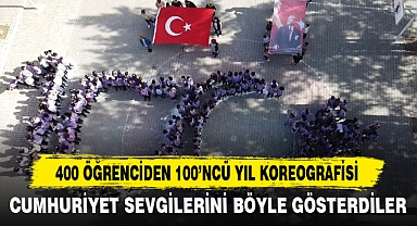 400 ÖĞRENCİDEN 100’NCÜ YIL KOREOGRAFİSİ