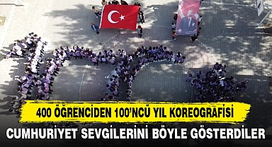 400 ÖĞRENCİDEN 100’NCÜ YIL KOREOGRAFİSİ