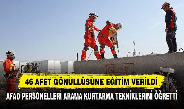46 AFET GÖNÜLLÜSÜNE EĞİTİM VERİLDİ