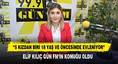 “5 KIZDAN BİRİ 18 YAŞ VE ÖNCESİNDE EVLENİYOR”