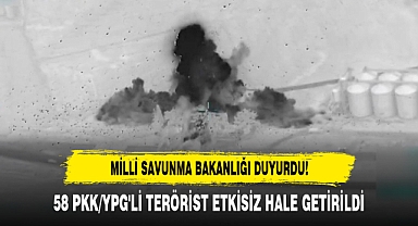 58 PKK/YPG'Lİ TERÖRİST ETKİSİZ HALE GETİRİLDİ