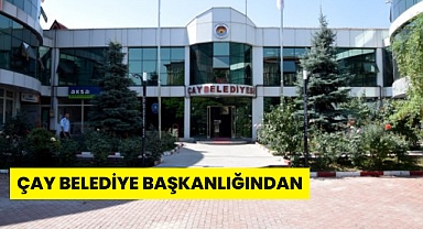 ÇAY BELEDİYE BAŞKANLIĞINDAN