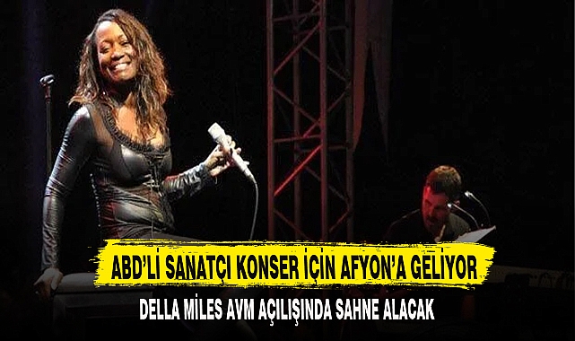 ABD’Lİ SANATÇI KONSER İÇİN AFYON’A GELİYOR