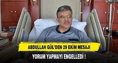 ABDULLAH GÜL'DEN 29 EKİM MESAJI